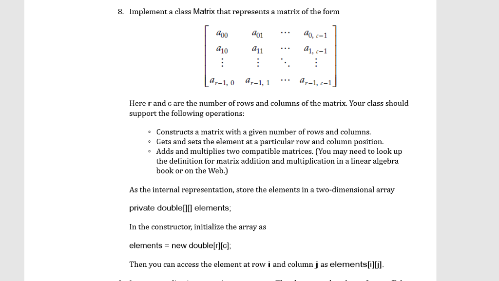  In JAVA 1.8 8. Implement a class Matrix that represents a