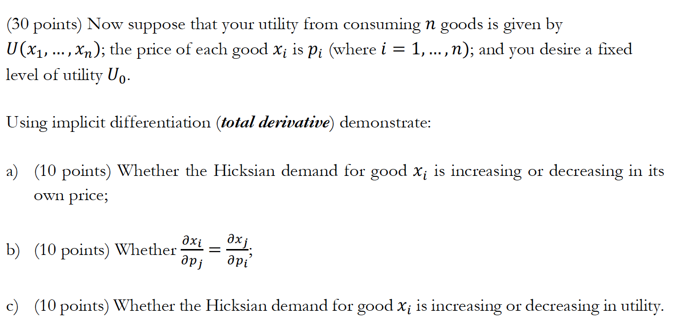 (30 points) Now suppose that your utility from consuming n goods