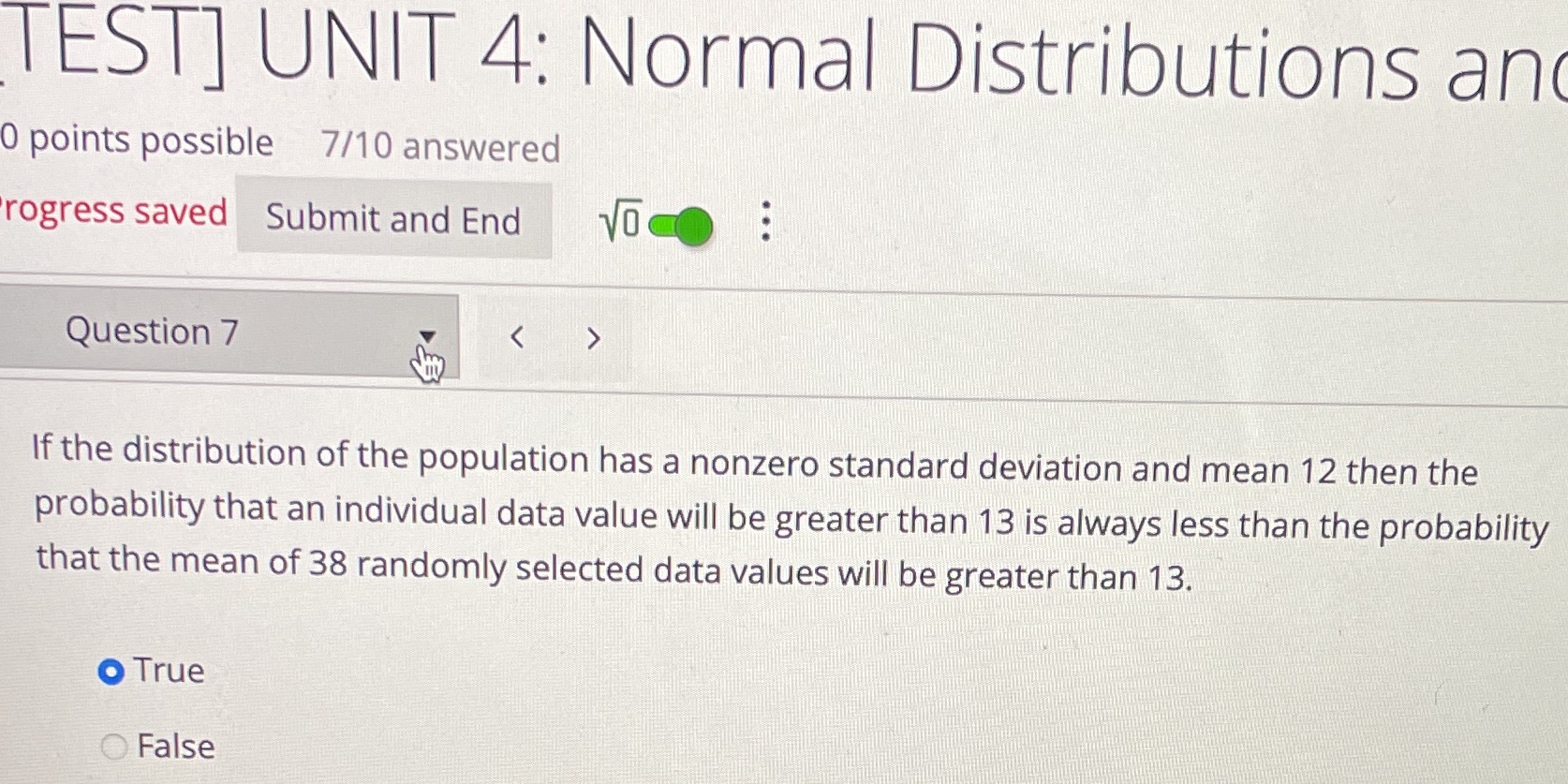Help TEST] UNIT 4: Normal Distributions and 0 points possible 7/10 answered