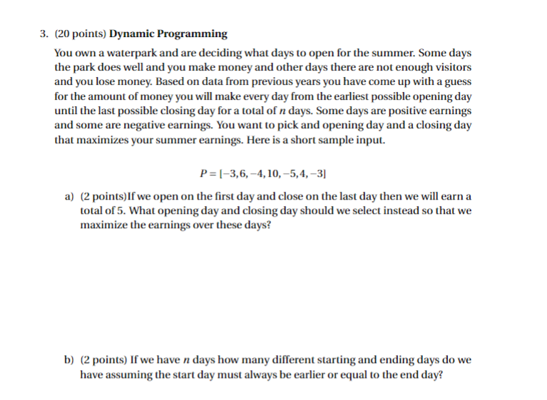 3. (20 points) Dynamic Programming You own a waterpark and are