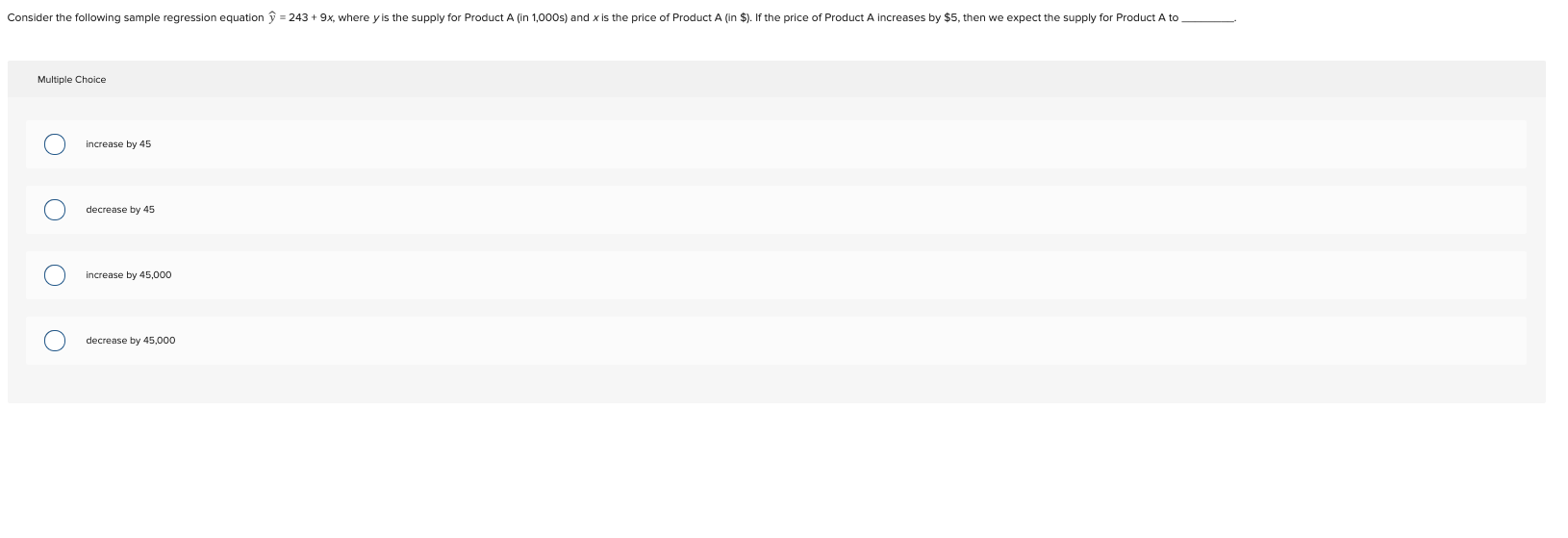  Consider the following sample regression equation y = 243 + 9x,