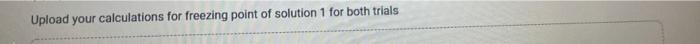 in solution 1 (m) Activate Windows (2pts) Molality of unknown in solution