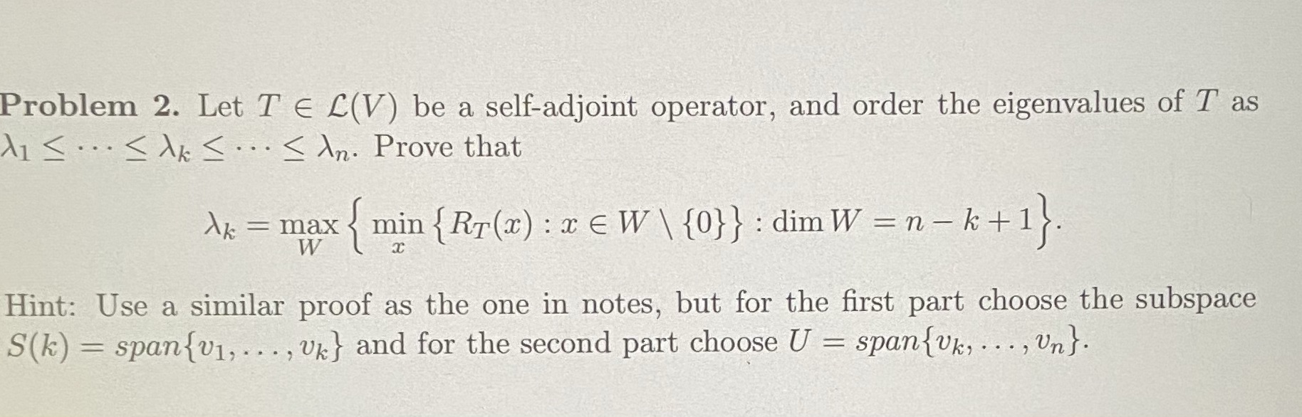  Problem 2. Let T E L(V) be a self-adjoint operator, and