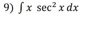  9) S x sec? x dx