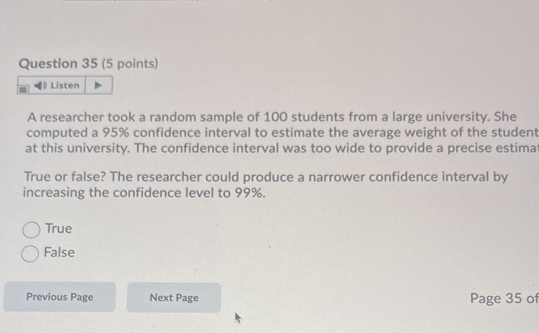  Question 35 (5 points) Listen A researcher took a random sample