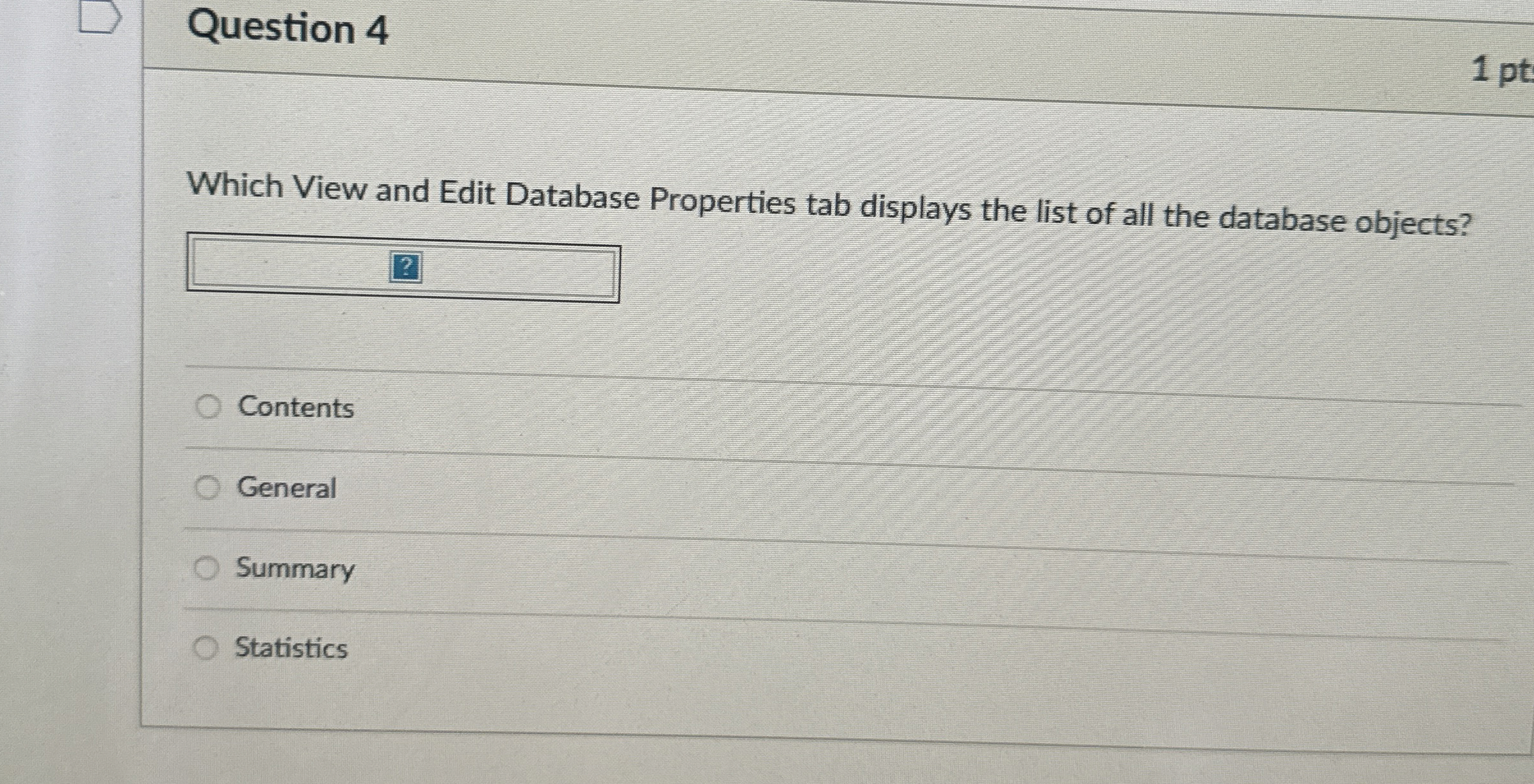  Question 4 Which View and Edit Database Properties tab displays the