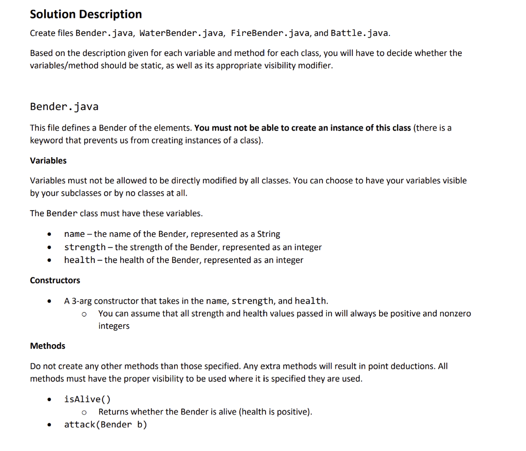  Solution Description Create files Bender. java, WaterBender.java, FireBender.java, and Battle.java. Based