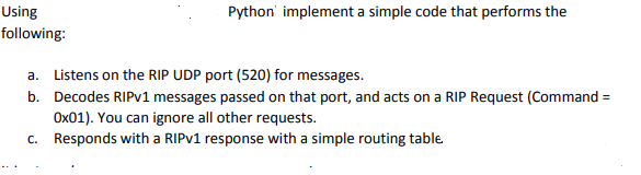  Code provided: import socket #Not the actual RIP multicast group... MCAST_GRP