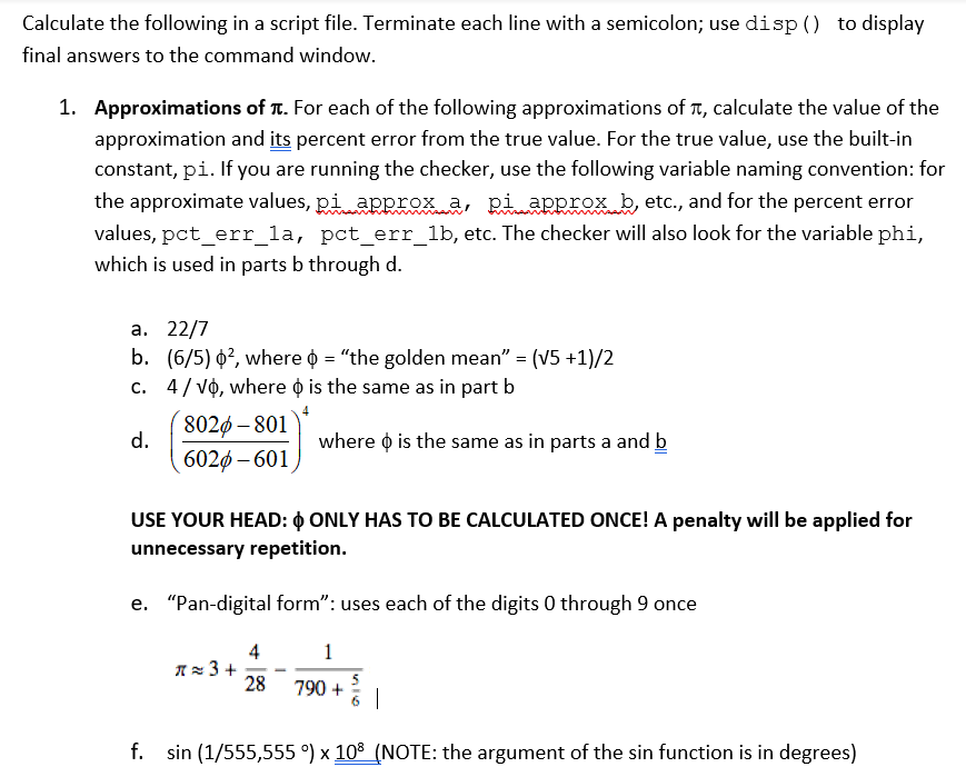 using MATLAB Calculate the following in a script file. Terminate each line
