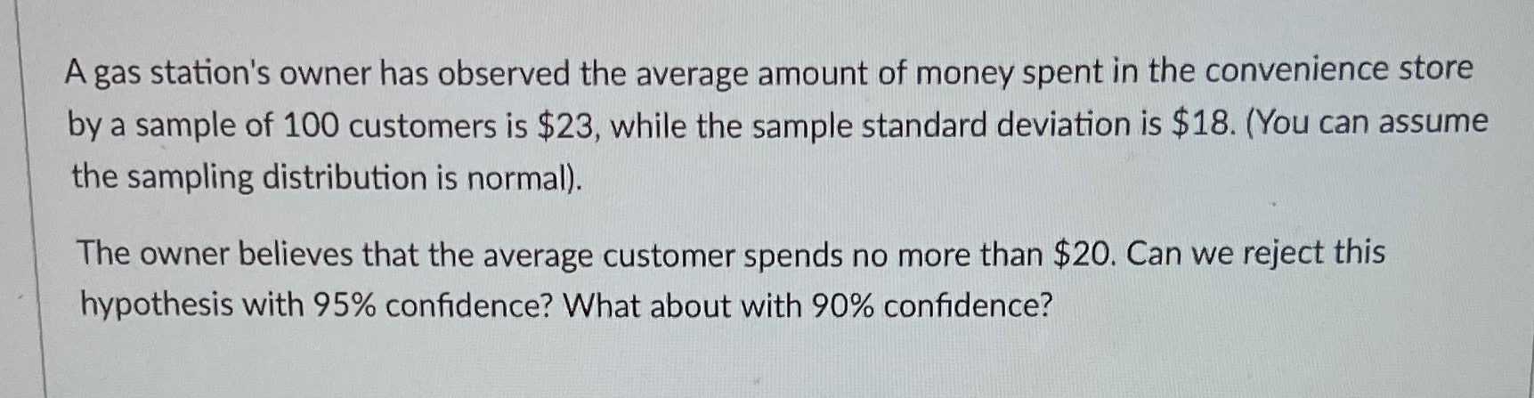 Please help! A gas station's owner has observed the average amount of