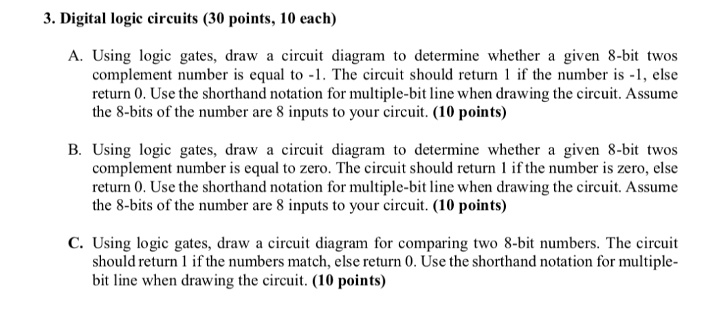  3. Digital logic circuits (30 points, 10 each) A. Using logic