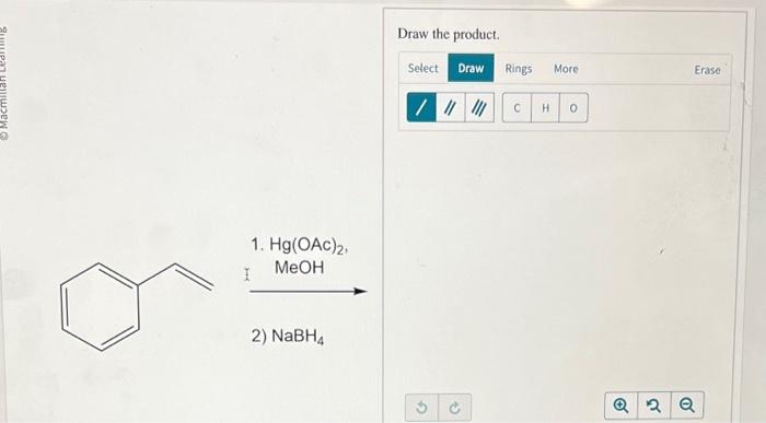  Draw the product. 1. Hg(OAc)2, MeOH 2) NaBH4