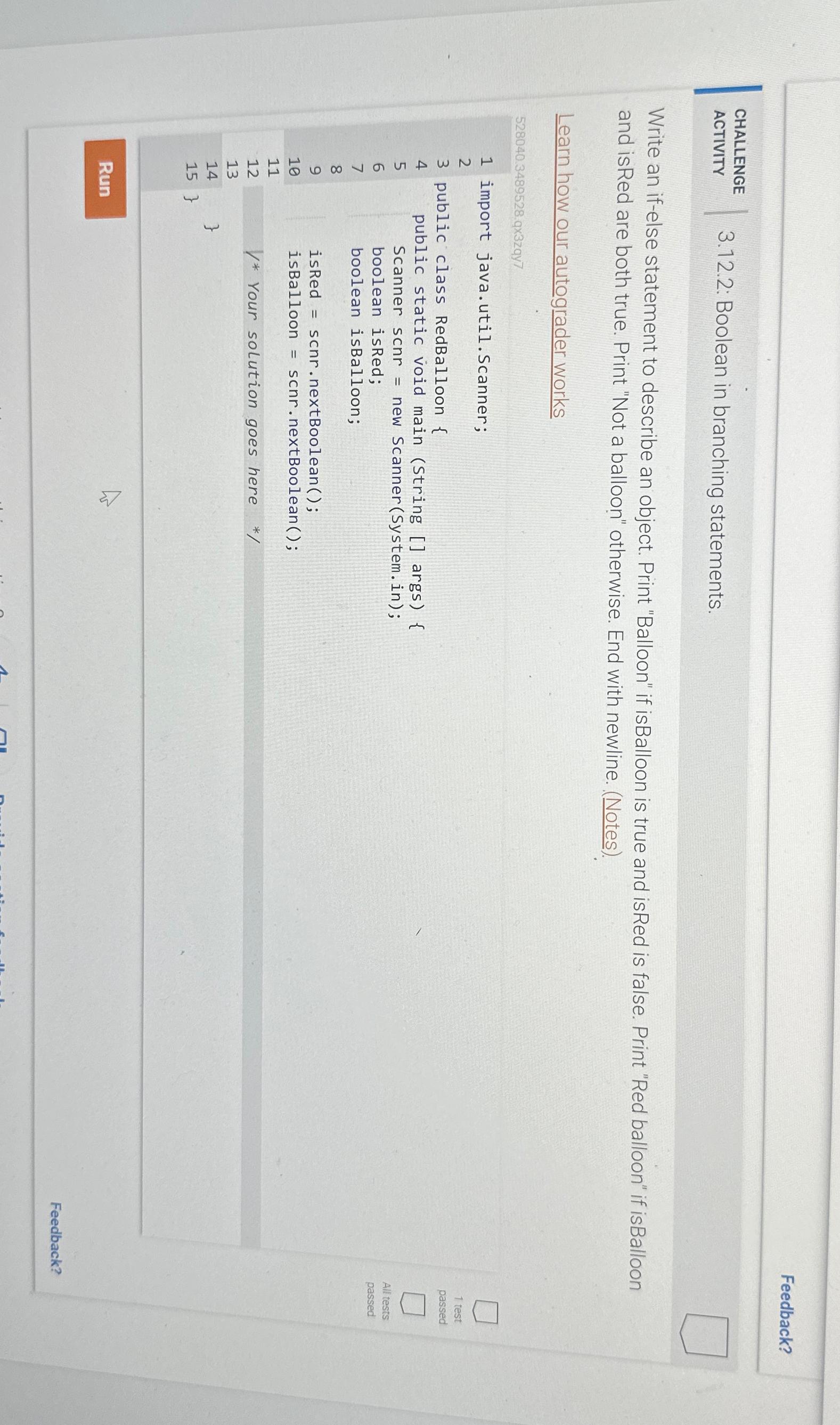  Feedback? CHALLENGE ACTIVITY 3.12.2: Boolean in branching statements. Write an if-else