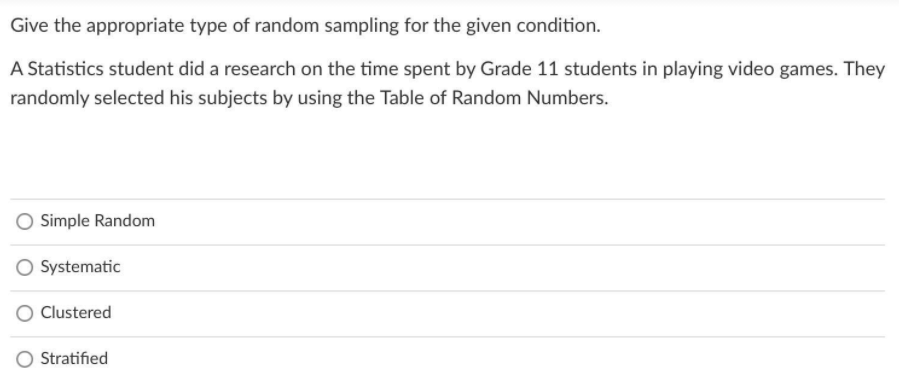 you full positive feedback.1. Give the appropriate type of random sampling for