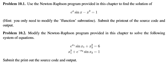  Program c...... Newton-Raphson program.......................... implicit none integer*4 i, nit real*8 fl,fr,f,fp,x,dx,eps