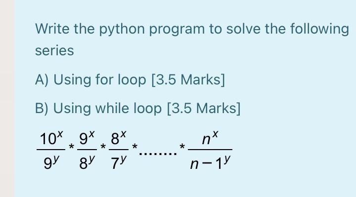  Write the python program to solve the following series A) Using