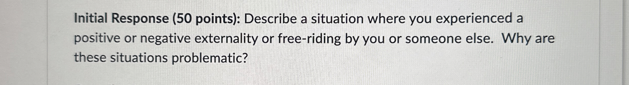  Initial Response (50 points): Describe a situation where you experienced a