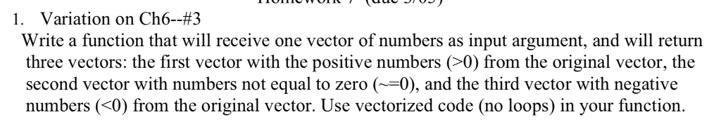 MATLAB Programming Variation on Ch6--#3 Write a function that will receive one