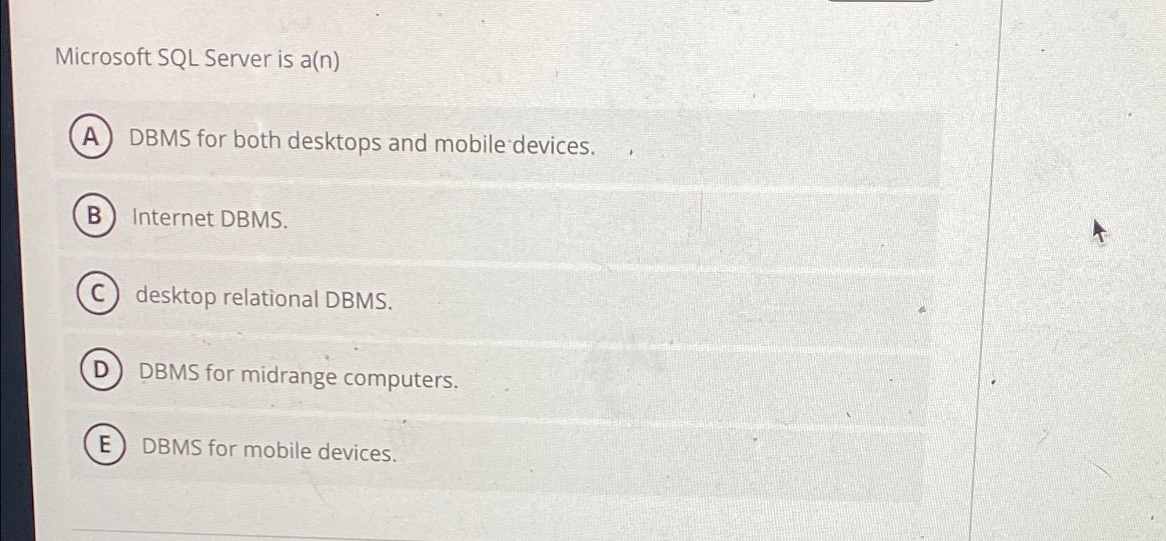  Microsoft SQL Server is a(n) DBMS for both desktops and mobile