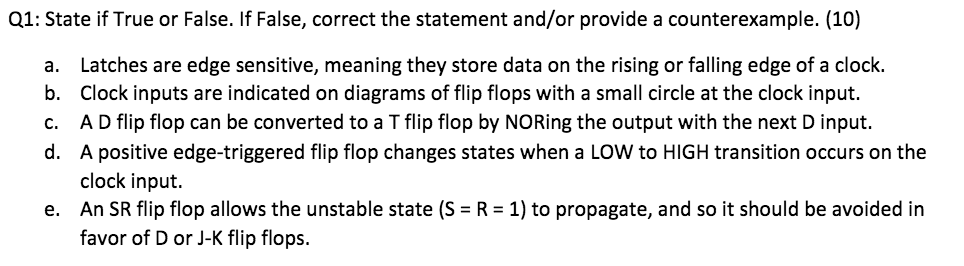  please state the reasons if T or false Q1: State if