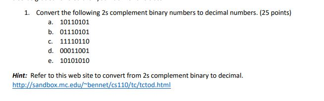 1. Convert the following 2s complement binary numbers to decimal numbers.