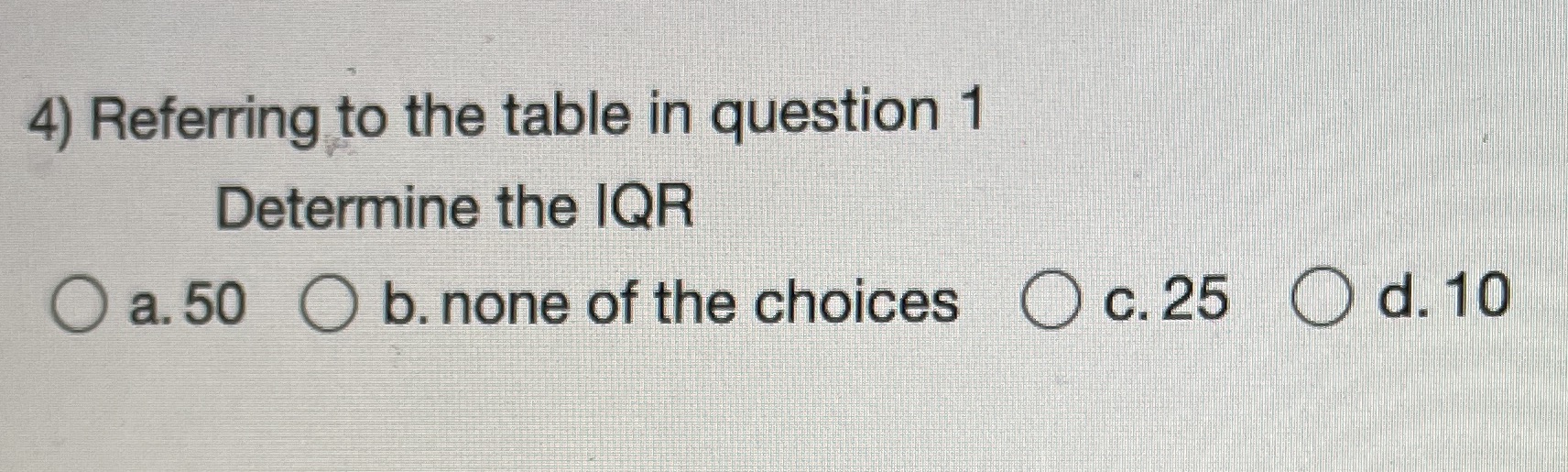 this table is needed to answer the question 4) Referring to the