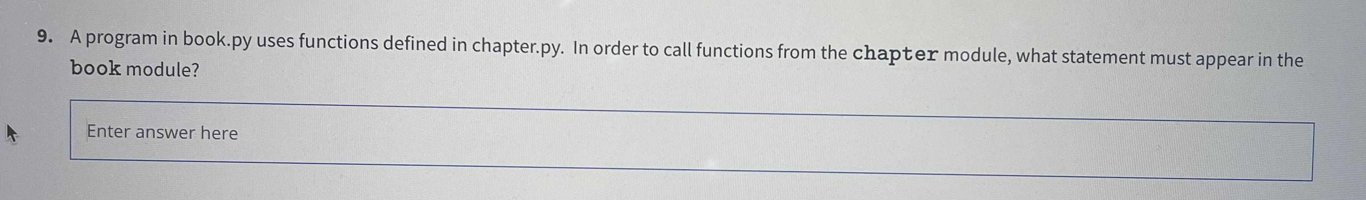  A program in book.py uses functions defined in chapter.py. In order