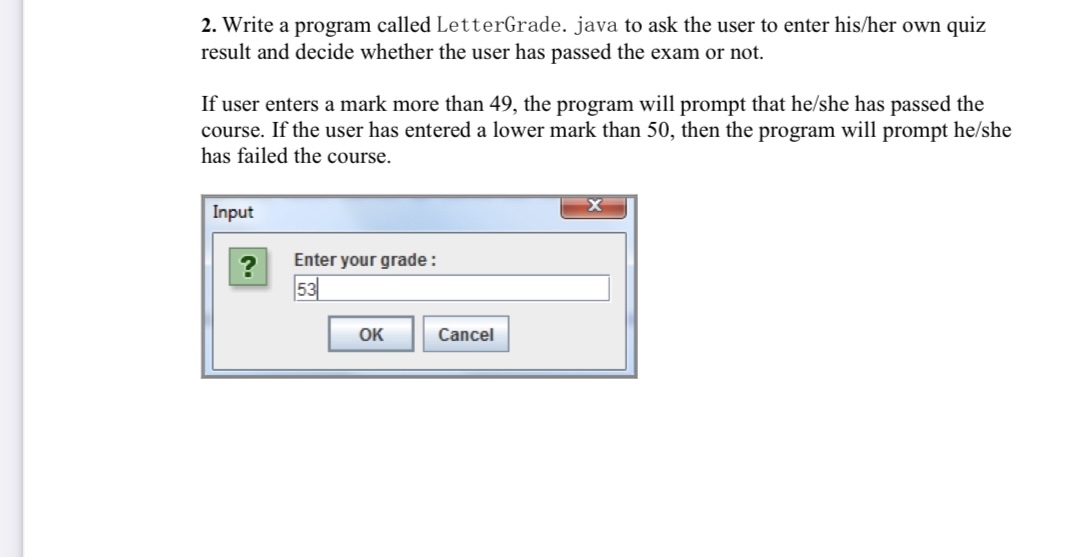  Write a program called LetterGrade. java to ask the user to