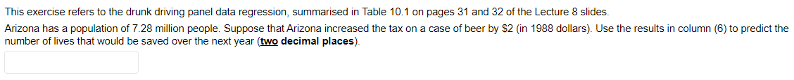 Question 5 This exercise refers to the drunk driving panel data regression,