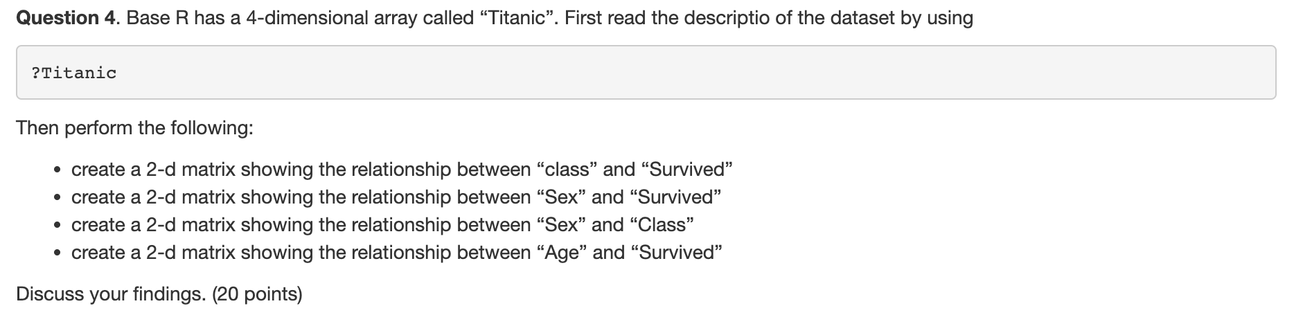 Please use code R language for this question Then perform the following: