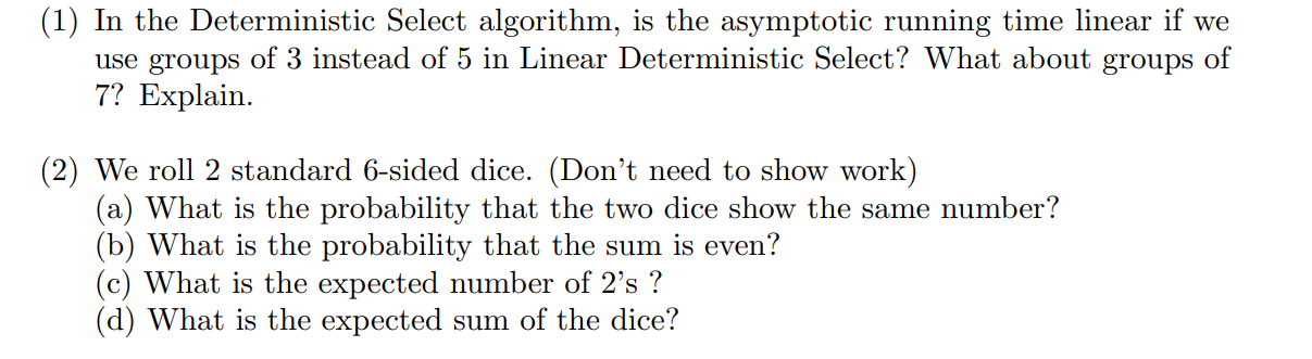  (1) In the Deterministic Select algorithm, is the asymptotic running time