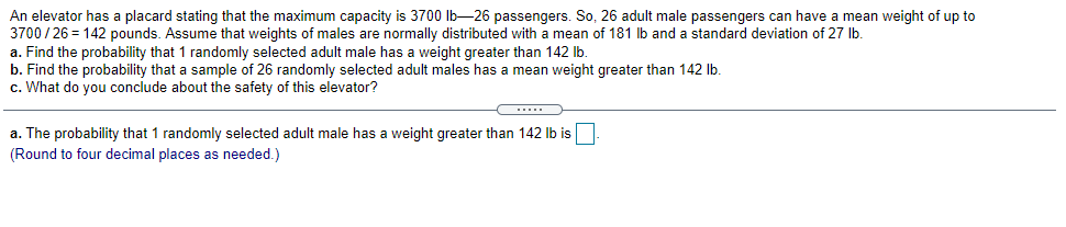  An elevator has a placard stating that the maximum capacity is