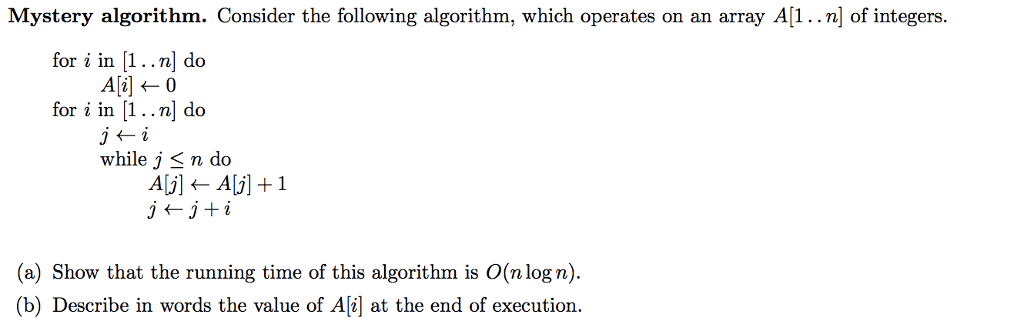  Mystery algorithm. Consider the following algorithm, which operates on an array