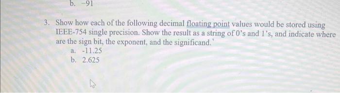 8-bit formats: signed magnitude, one's complement and two's complement formats. a. 113