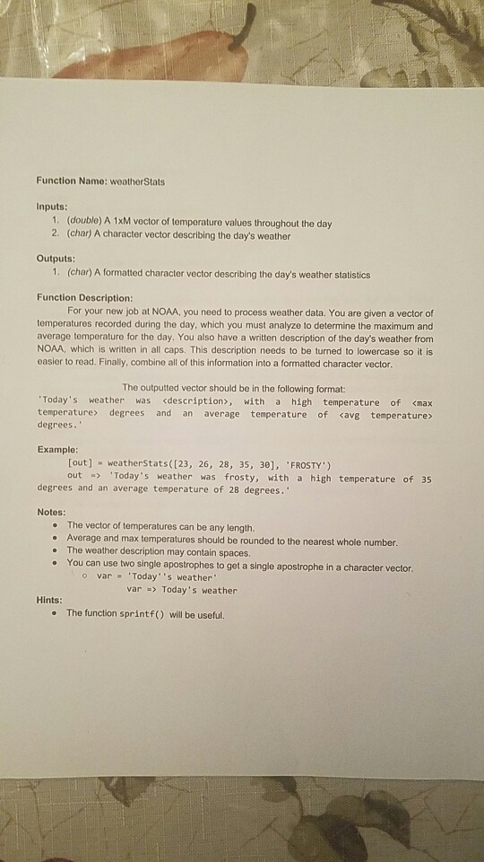  used mathlab Function Name: weatherStats Inputs: 1. 2. (double) A 1xM