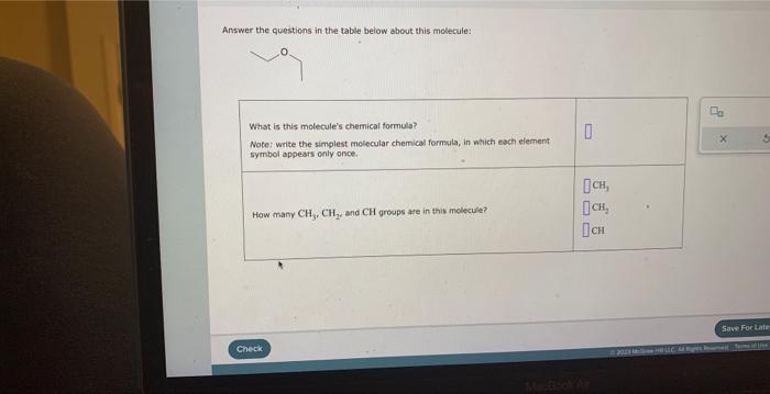  Answer the questions in the table below about this molecule