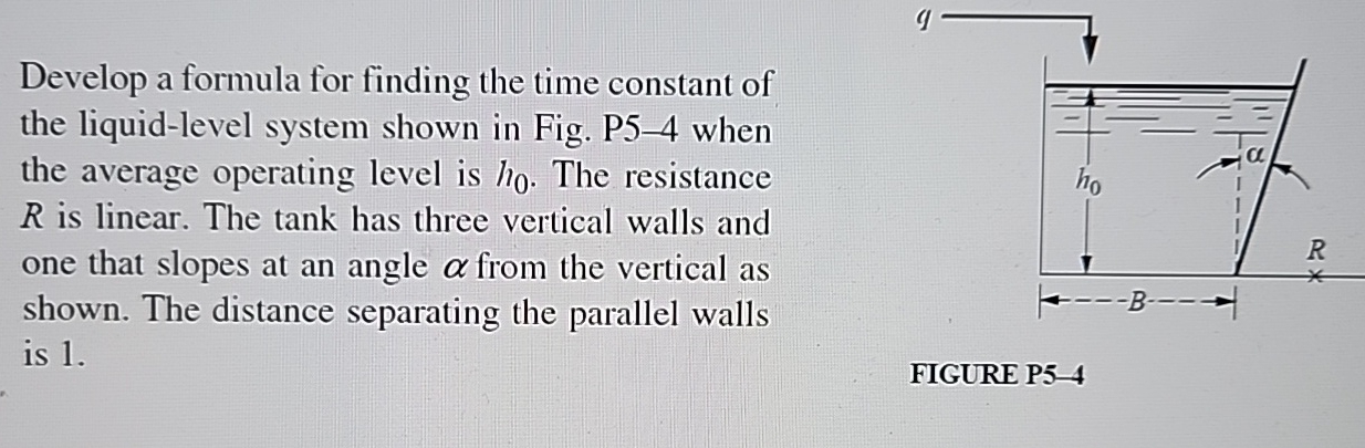  Develop a formula for finding the time constant of the liquid-level