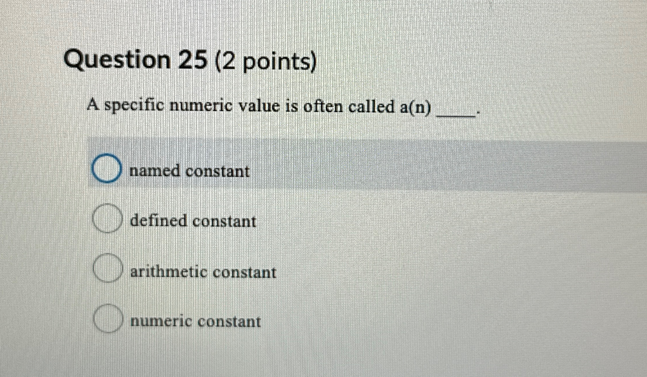  Question 25(2 points) A specific numeric value is often called a(n)q,.