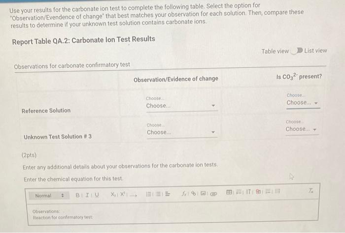 By comparing your observations during the testing of the two solutions, you