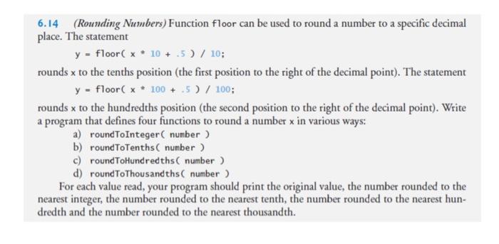 write a c++ progr, 6.14 (Rounding Numbers) Function floor can be used