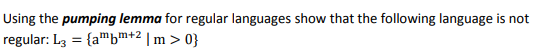  Using the pumping lemma for regular languages show that the following