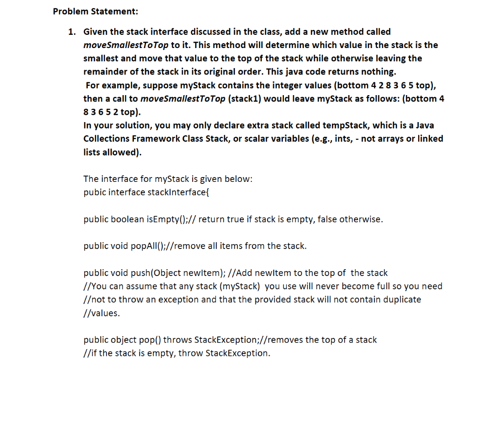  Problem Statement Given the stack interface discussed in the class, add