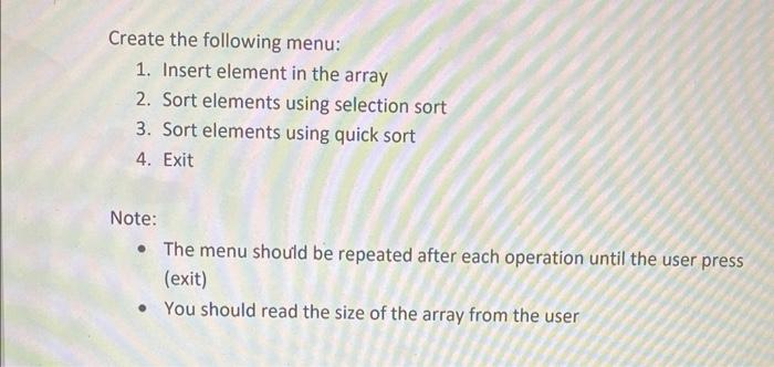  4 options, which is: 1. insert elemnts in the array 2.