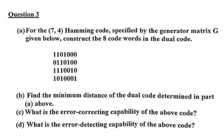  (a) For the (7, 4) Hamming code, specified by the generator