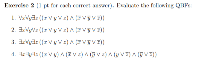 Exercise 2 (1 pt for each correct answer). Evaluate the following