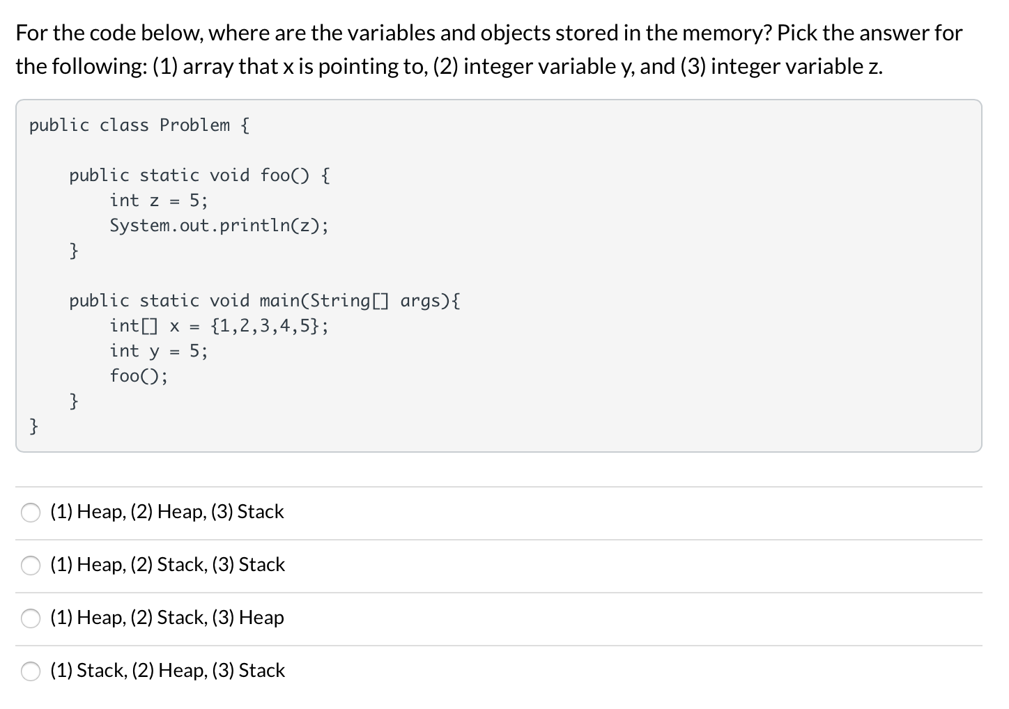  For the code below, where are the variables and objects stored