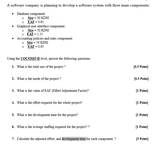  A software company is planning to develop a software system with