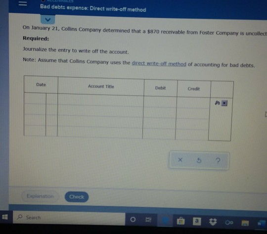  = Bad debts expense: Direct write-off method On January 21, Collins