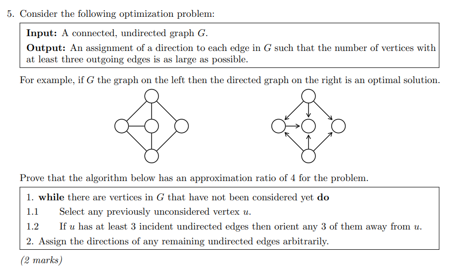  5. Consider the following optimization problem: Input: A connected, undirected graph