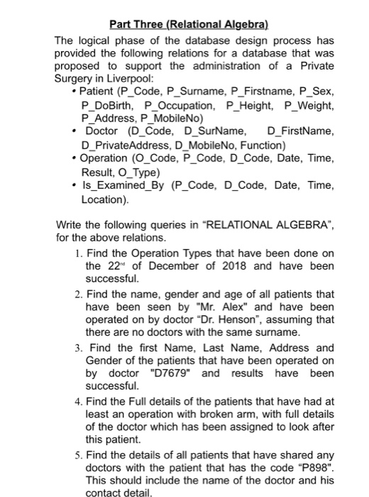  Database The logical phase of the database design process has provided